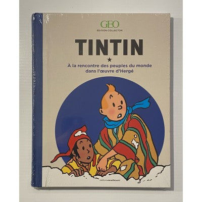 LIVRE GEO TINTIN / TINTIN À LA RENCONTRE DES PEUPLES DU MONDE