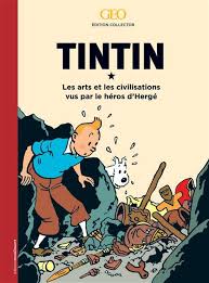 GEO TINTIN / LES ARTS ET LES CIVILISATIONS