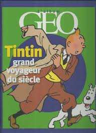 GEO / TINTIN GRAND VOYAGEUR DU SIÈCLE